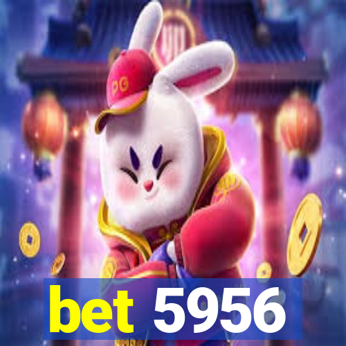 bet 5956